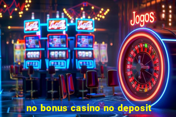 no bonus casino no deposit