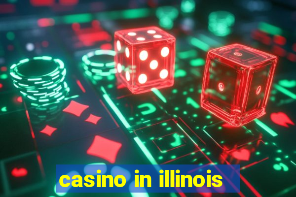 casino in illinois