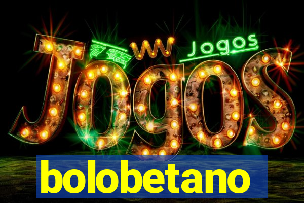 bolobetano