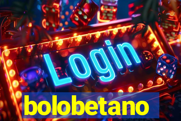 bolobetano