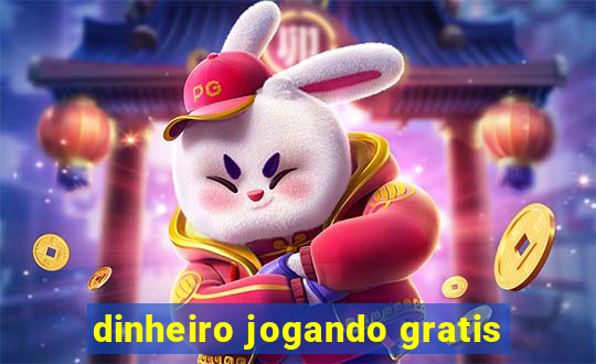 dinheiro jogando gratis