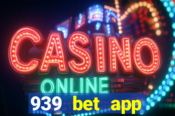 939 bet app download apk