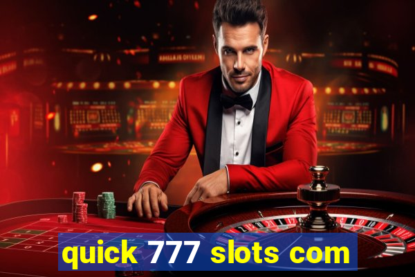 quick 777 slots com