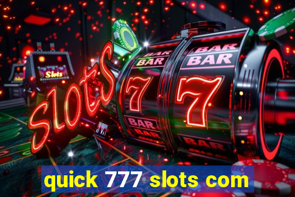 quick 777 slots com