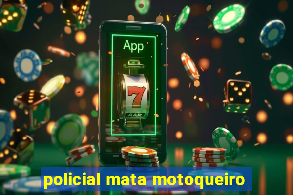 policial mata motoqueiro