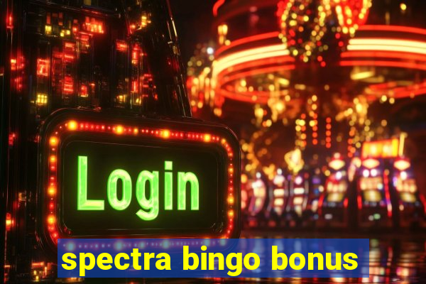 spectra bingo bonus