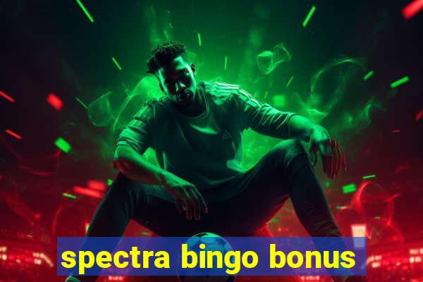 spectra bingo bonus