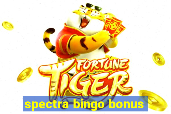 spectra bingo bonus