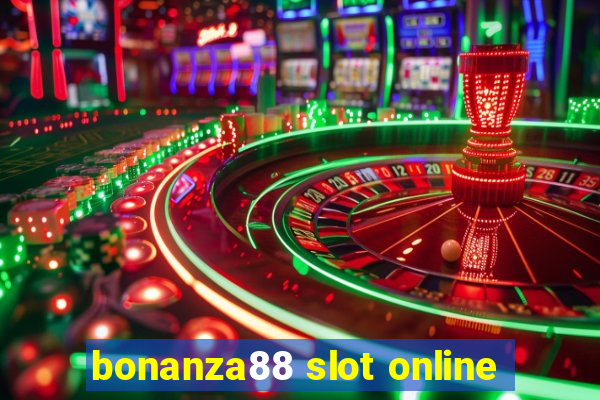 bonanza88 slot online