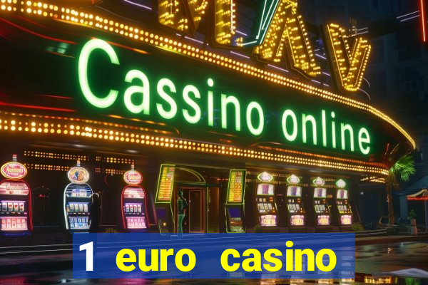 1 euro casino bonus 2018