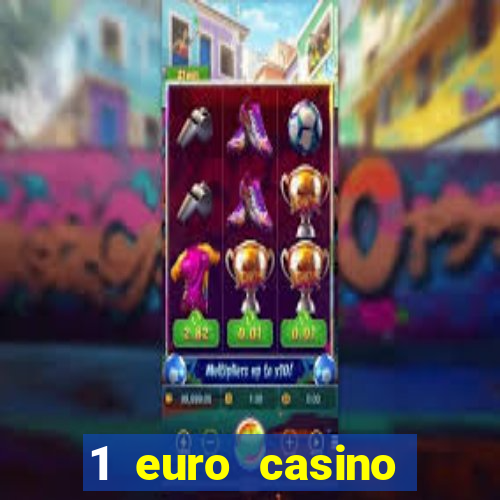 1 euro casino bonus 2018