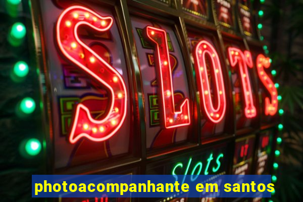 photoacompanhante em santos