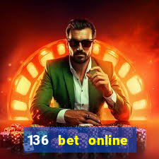 136 bet online casino internet gaming