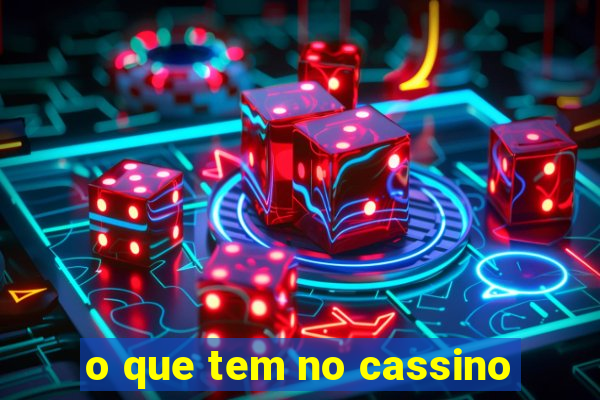 o que tem no cassino