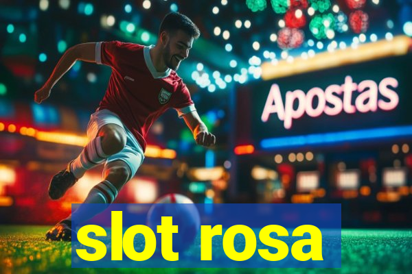 slot rosa