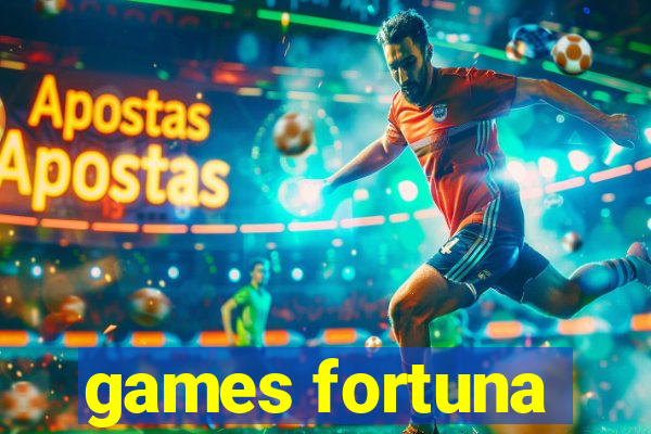 games fortuna