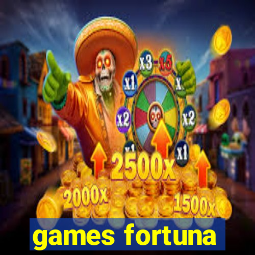 games fortuna