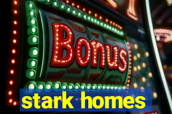 stark homes