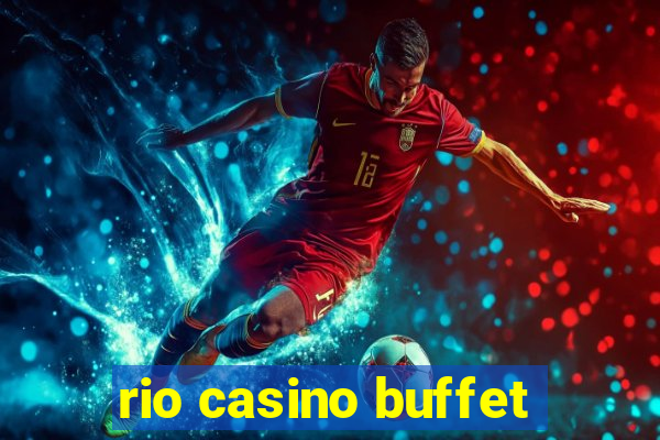 rio casino buffet