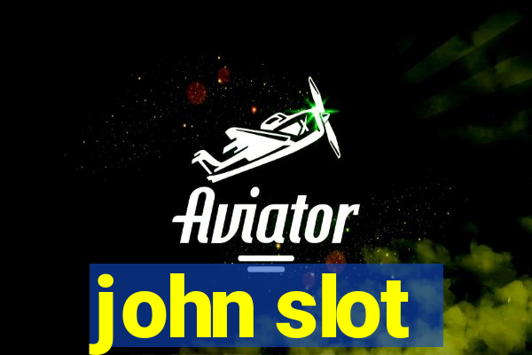 john slot