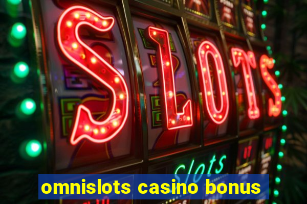 omnislots casino bonus