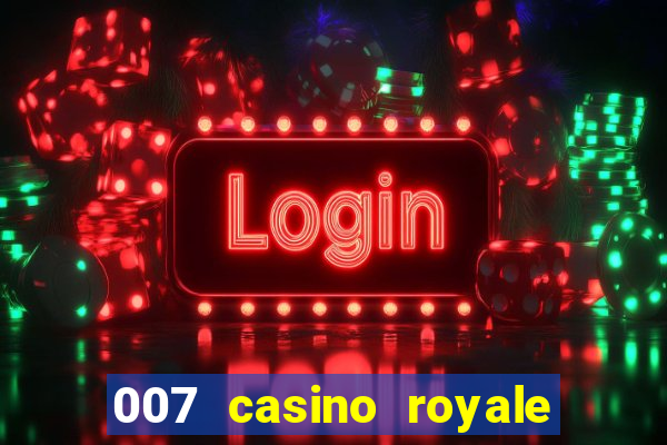 007 casino royale 2006 dublado