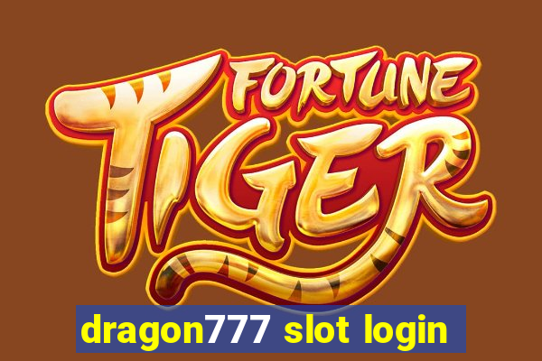 dragon777 slot login