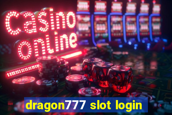 dragon777 slot login