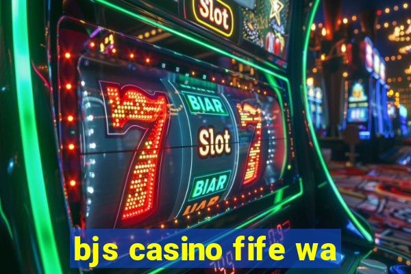 bjs casino fife wa