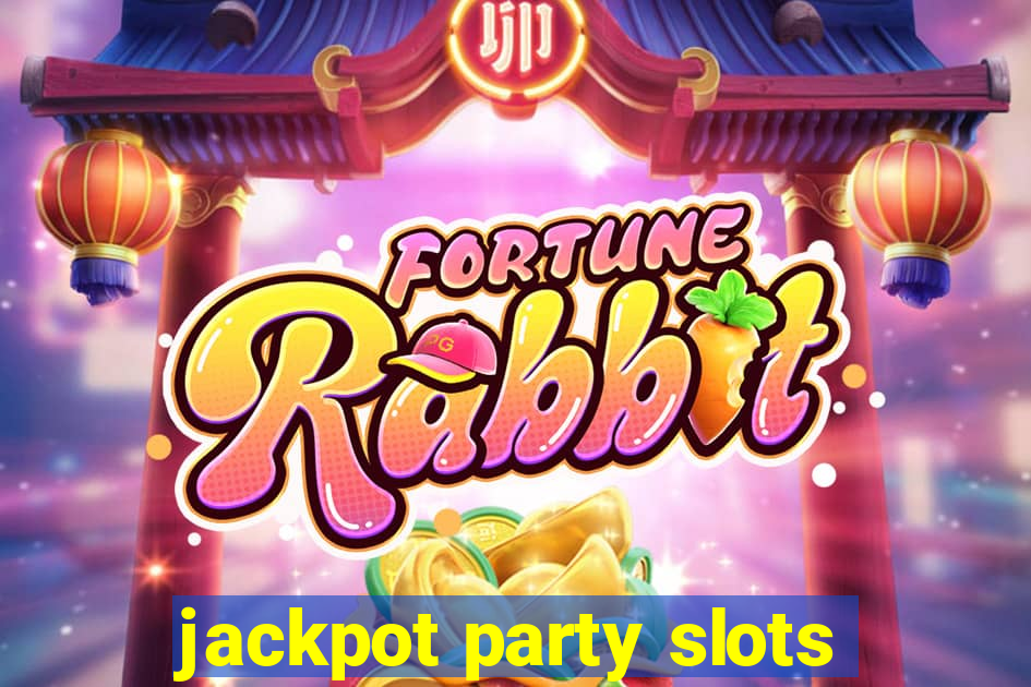 jackpot party slots