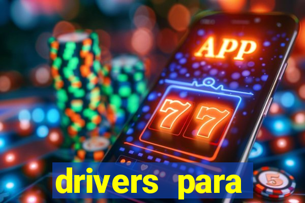 drivers para windows 7 64 bits