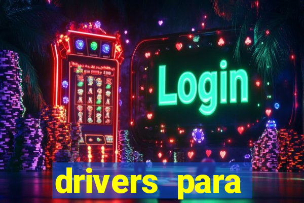 drivers para windows 7 64 bits