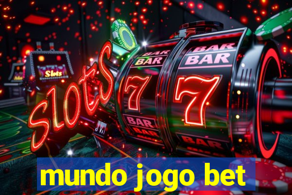 mundo jogo bet