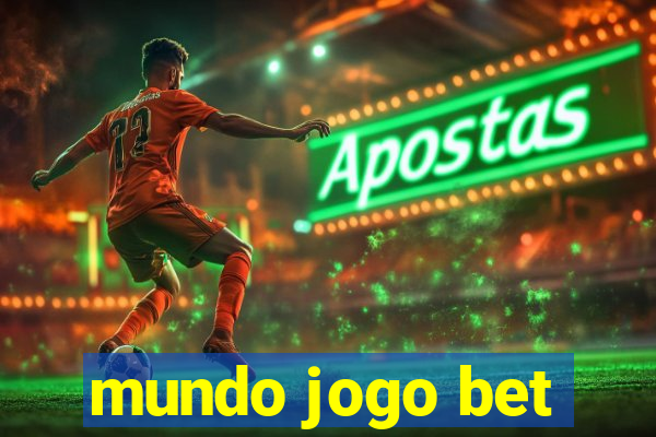 mundo jogo bet