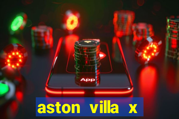 aston villa x chelsea palpite