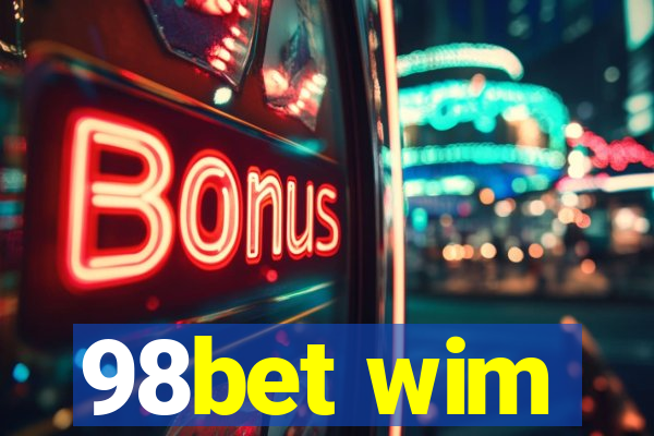 98bet wim