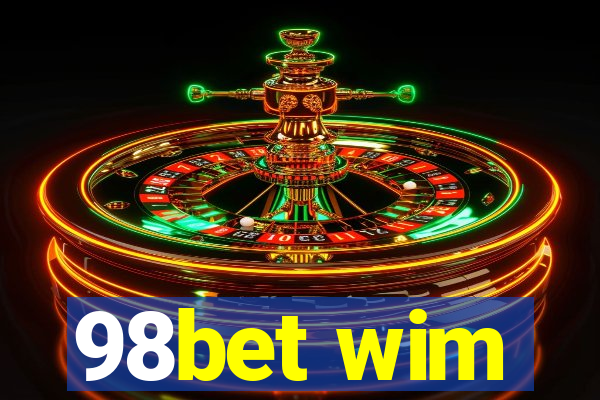 98bet wim