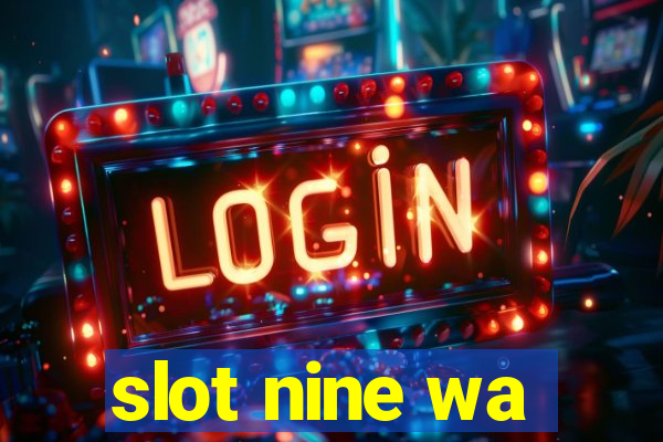 slot nine wa