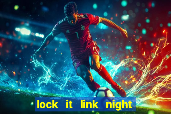 lock it link night life slot