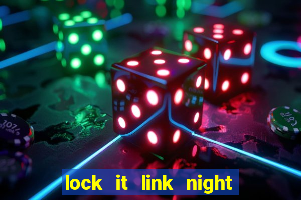 lock it link night life slot