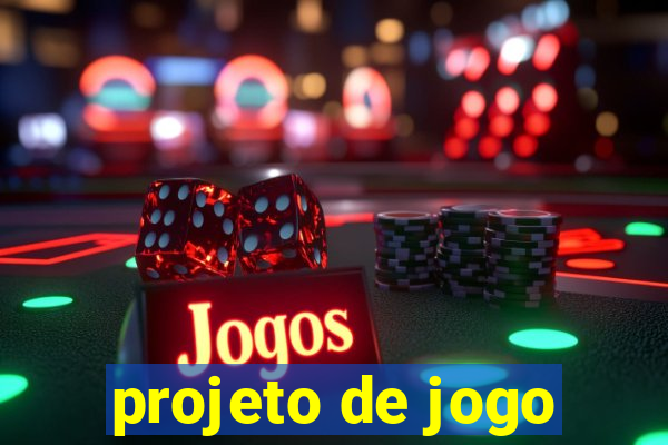 projeto de jogo