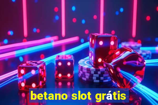 betano slot grátis