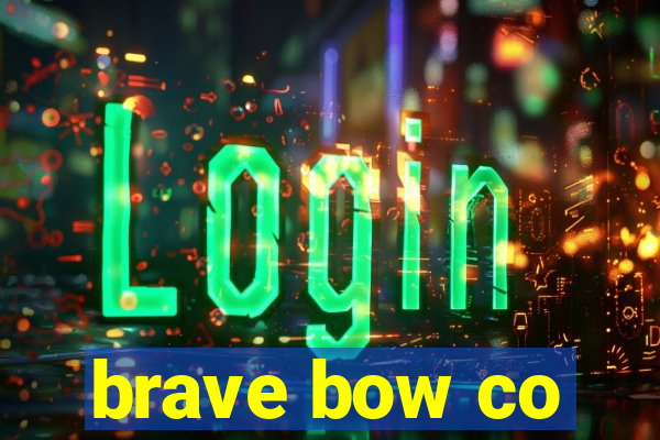 brave bow co