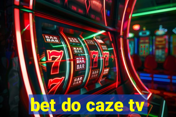 bet do caze tv