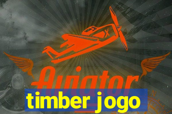 timber jogo