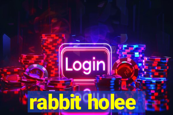 rabbit holee