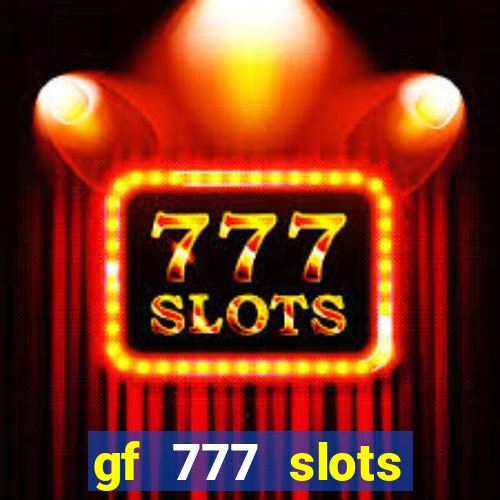 gf 777 slots casino gcash