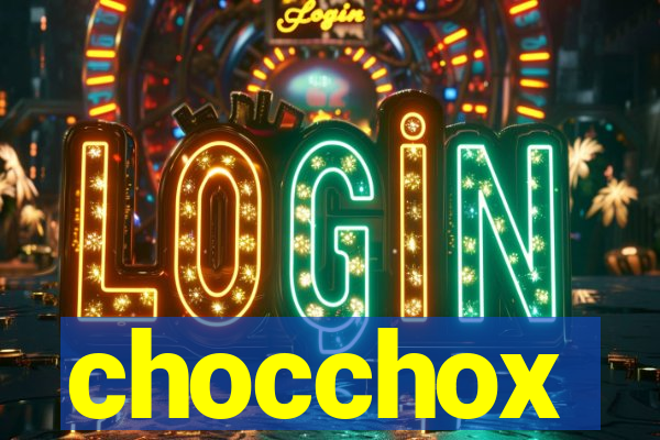 chocchox