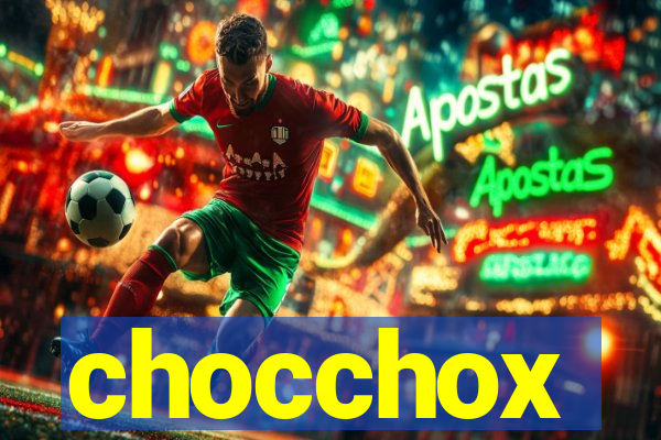 chocchox