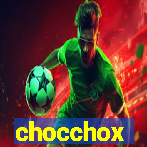 chocchox